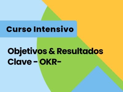 Curso Intensivo de Inmersión en Objetivos & Resultados Clave