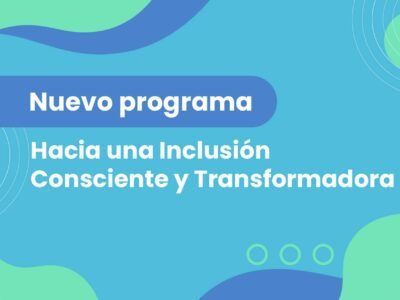 Programa – Hacia una Inclusión Consciente y Transformadora